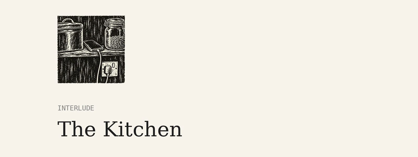 Interlude: The Kitchen