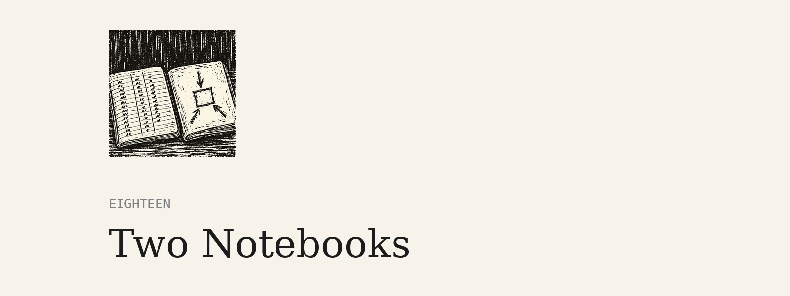 Chapter 18: Two Notebooks